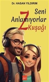 Seni Anlamıyorlar Z Kuşağı