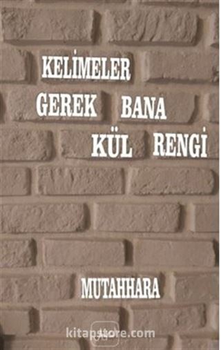 Kelimeler Gerek Bana Kül Rengi