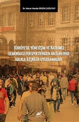 Türkiye'de Yönetişim Ve Katilimci Demokrasi Perspektifinden Valiliklerde Halkla İlişkiler Uygulamaları