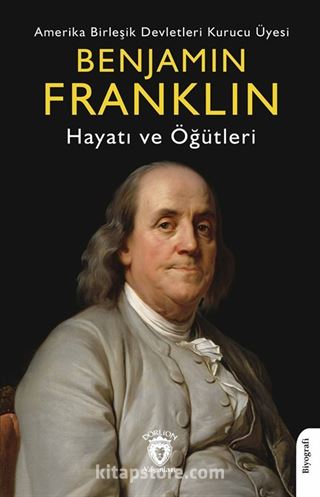 Benjamin Franklin Hayatı ve Öğütleri