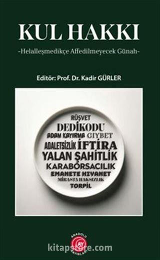 Kul Hakkı / Helalleşmedikçe Affedilmeyecek Günah