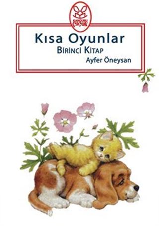 Kısa Oyunlar Birinci Kitap (5+Yaş)