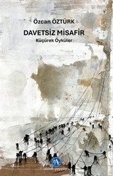 Davetsiz Misafir / Küçürek Öyküler