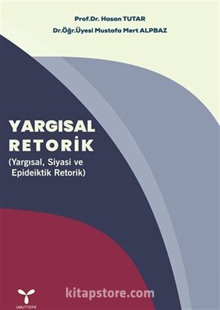 Yargısal Retorik (Yargısal, Siyasi ve Epideiktik Retorik)