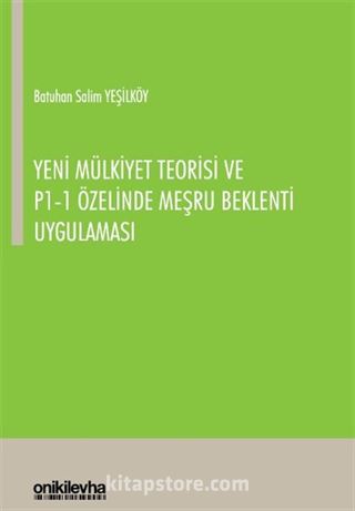 Yeni Mülkiyet Teorisi ve P1-1 Özelinde Meşru Beklenti Uygulaması