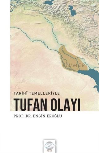 Tarihî Temelleriyle Tufan Olayı