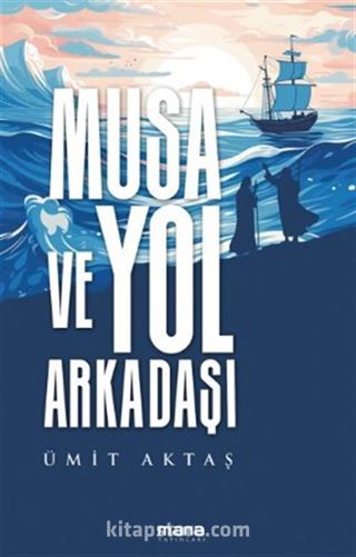 Musa ve Yol Arkadaşı