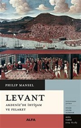 Levant Akdeniz'de İhtişam ve Felaket