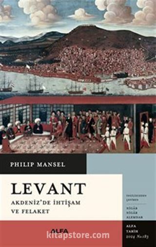 Levant Akdeniz'de İhtişam ve Felaket