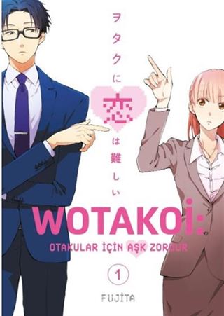 Wotakoi 1. Cilt / Otakular İçin Aşk Zordur