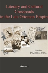 Literary And Cultural Crossroads In The Late Ottoman Empire