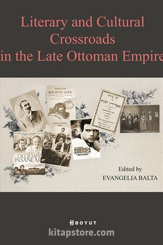 Literary And Cultural Crossroads In The Late Ottoman Empire