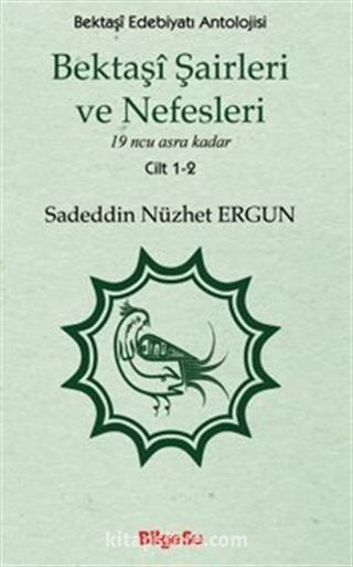 Bektaşî Şairleri ve Nefesleri / 19 ncu asra kadar (Cilt 1-2)