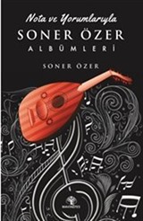 Nota Ve Yorumlarıyla Soner Özer Albümleri