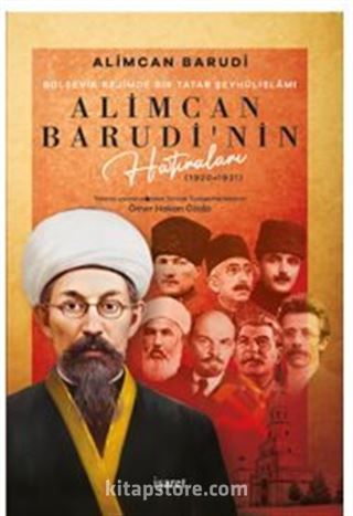 Bolşevik Rejimde Bir Tatar Şeyhülislamı Alimcan Barudi'nin Hatıraları (1920-1921)