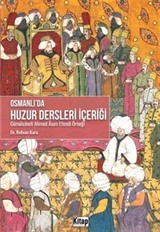 Osmanlı'da Huzur Dersleri İçeriği (Gümülcineli Ahmed Asım Efendi Örneği)