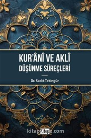 Kur'ani ve Aklı Düşünme Süreçleri