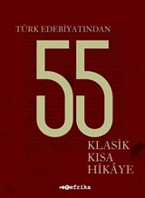 Türk Edebiyatından 55 Klasik Kısa Hikaye