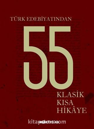 Türk Edebiyatından 55 Klasik Kısa Hikaye