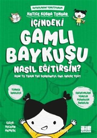 İçindeki Gamlı Baykuşu Nasıl Eğitirsin?