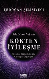 Kökten İyileşme Aile Dizimi Işığında