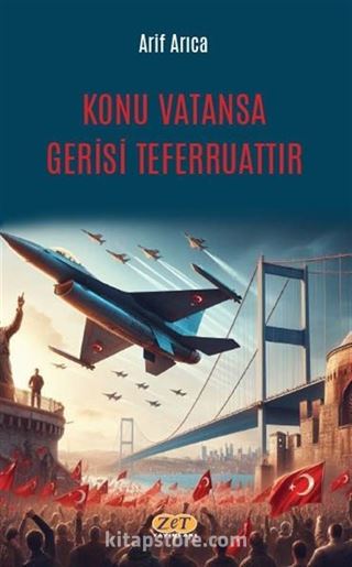 Konu Vatansa Gerisi Teferruattır