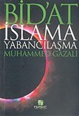 Bid'at İslam'a Yabancılaşma Muhammed Gazali