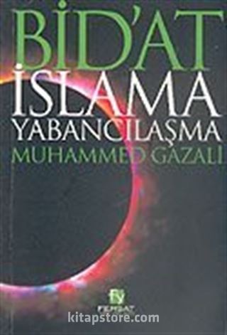 Bid'at İslam'a Yabancılaşma Muhammed Gazali