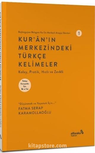 Başlangıçtan Belagata Kur'an Merkezli Arapça Dersler 1 / Kur'an'ın Merkezindeki Türkçe Kelimeler