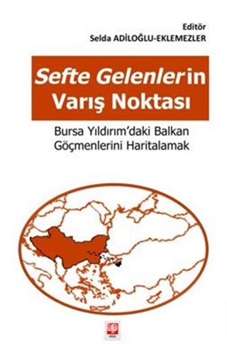 Sefte Gelenlerin Varış Noktasi Bursa Yıldırım'daki Balkan Göçmenlerini Haritalamak