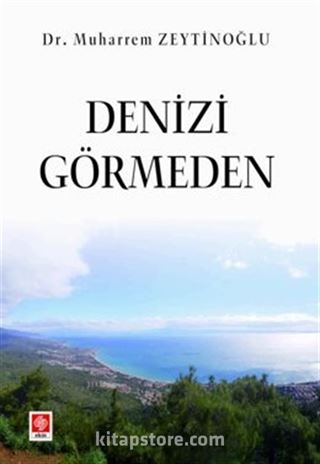 Denizi Görmeden