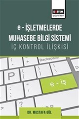 e-İşletmelerde Muhasebe Bilgi Sistemi-İç Kontrol İlişkisi