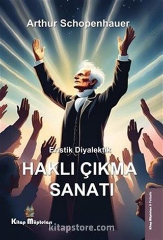 Eristik Diyalektik Haklı Çıkma Sanatı