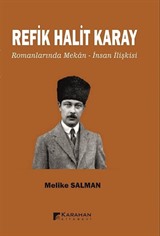 Refik Halit Karay Romanlarında Mekan-İnsan İlişkisi