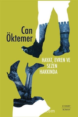 Hayat, Evren ve Sezen Hakkında