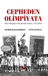 Cepheden Olimpiyata Paris Olimpiyat Oyunlarında Türkiye 1924-2024