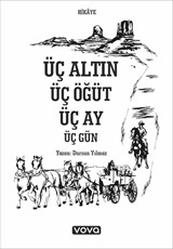 Üç Altın Üç Öğüt Üç Ay Üç Gün