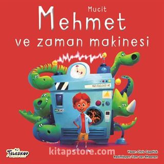 Mucit Mehmet ve Zaman Makinesi