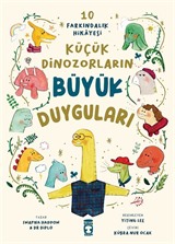 Küçük Dinozorların Büyük Duyguları (10 Farkındalık Hikayesi)