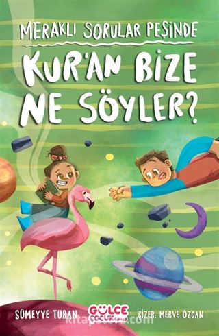 Kur'an Bize Ne Söyler? / Meraklı Sorular Peşinde