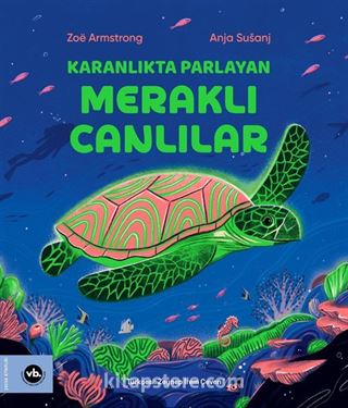 Karanlıkta Parlayan Meraklı Canlılar