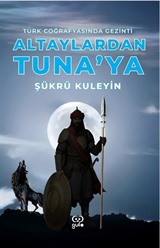 Altaylardan Tuna'ya Türk Coğrafyasında Gezinti