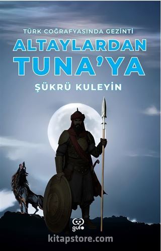 Altaylardan Tuna'ya Türk Coğrafyasında Gezinti