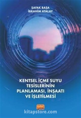 Kentsel İçmesuyu Tesislerinin Planlaması, İnşaatı ve İşletilmesi