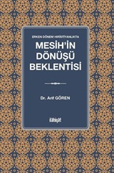 Erken Dönem Hıristiyanlıkta Mesih'in Dönüşü Beklentisi