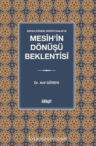 Erken Dönem Hıristiyanlıkta Mesih'in Dönüşü Beklentisi