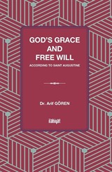 God's Grace and Free Will According to Saint Augustine