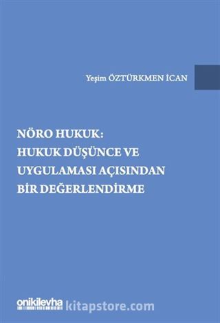 Nöro Hukuk: Hukuk Düşünce ve Uygulaması Açısından Bir Değerlendirme