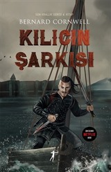 Kılıcın Şarkısı / Son Krallık Serisi 4. Kitap