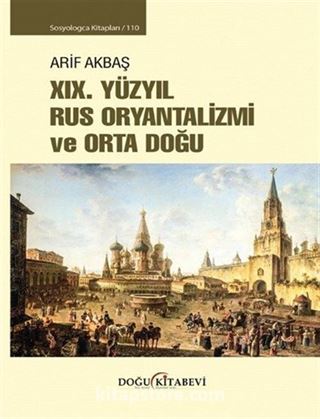 XIX. Yüzyıl Rus Oryantalizmi ve Orta Doğu